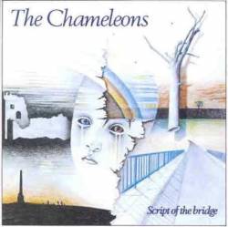 The Chameleons : Script of the Bridge